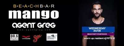 Beach Party με τον Agent Greg στο Mango-Τετάρτη 20/08 στις 15.00