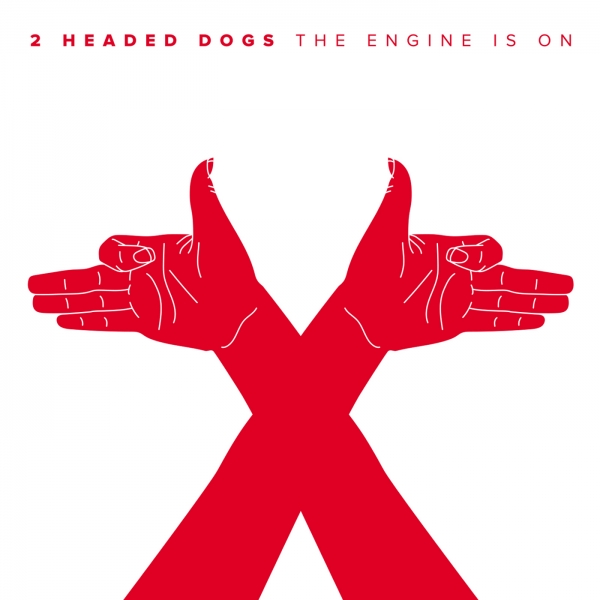 The Engine Is On - Νέο άλμπουμ από τους 2 Headed Dogs