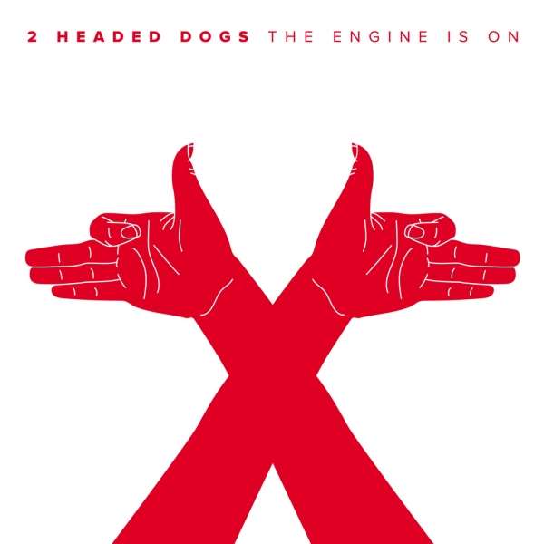 The Engine Is On - Νέο άλμπουμ από τους 2 Headed Dogs